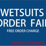 WETSUITS ORDER FAIR.  SPRING・SUMMER 2014